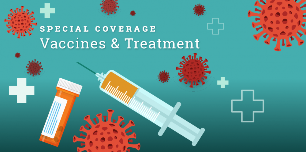 Special Coverage: Vaccines & Treatment