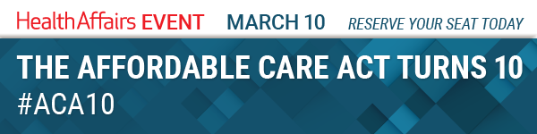 Health Affairs Event: The ACA Turns 10