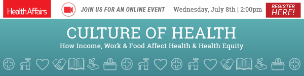 Health
Affairs Event: Culture of Health
